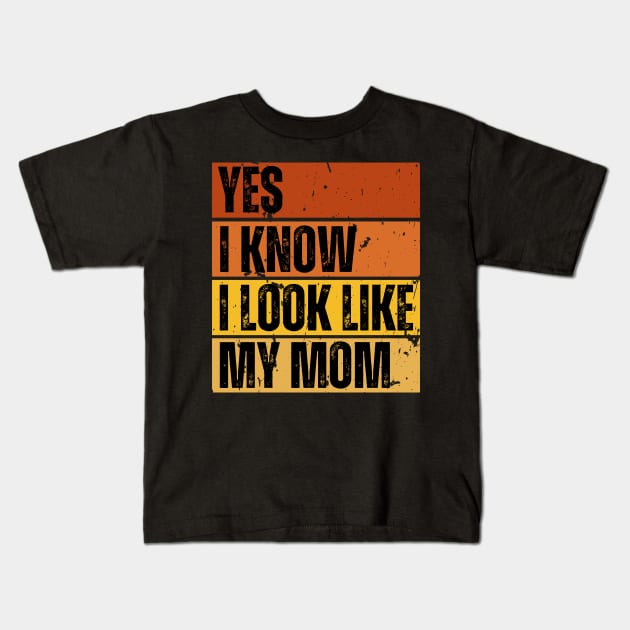 Yes, I Know I Look Like My Mom Kids T-Shirt by BaradiAlisa